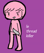 Le thread killer (girl cute ms_paint 4chan abstract)